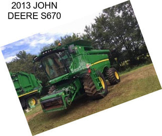 2013 JOHN DEERE S670