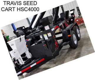 TRAVIS SEED CART HSC4000