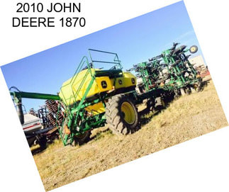 2010 JOHN DEERE 1870