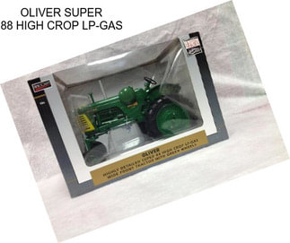 OLIVER SUPER 88 HIGH CROP LP-GAS