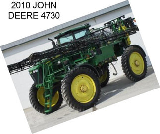 2010 JOHN DEERE 4730