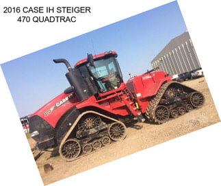 2016 CASE IH STEIGER 470 QUADTRAC