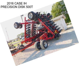 2016 CASE IH PRECISION DISK 500T