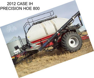 2012 CASE IH PRECISION HOE 800