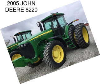 2005 JOHN DEERE 8220