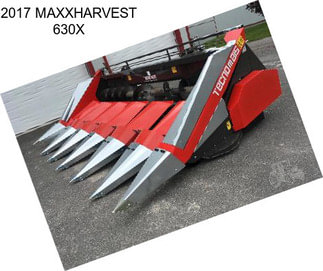 2017 MAXXHARVEST 630X