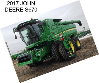 2017 JOHN DEERE S670