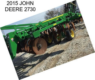 2015 JOHN DEERE 2730