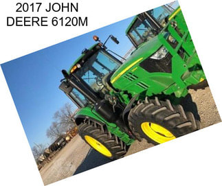 2017 JOHN DEERE 6120M