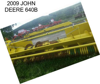 2009 JOHN DEERE 640B