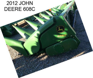 2012 JOHN DEERE 608C