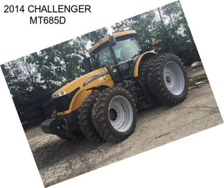 2014 CHALLENGER MT685D