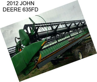 2012 JOHN DEERE 635FD