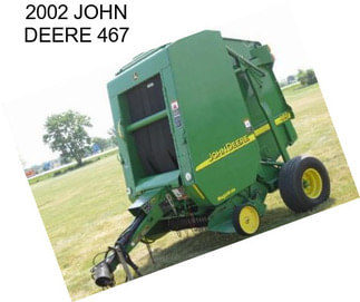 2002 JOHN DEERE 467