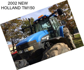 2002 NEW HOLLAND TM150