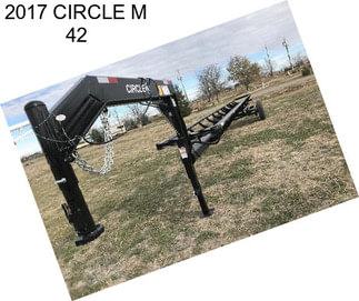 2017 CIRCLE M 42