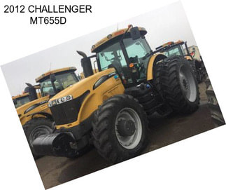 2012 CHALLENGER MT655D