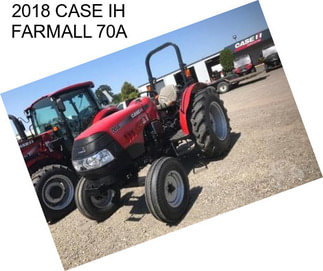 2018 CASE IH FARMALL 70A