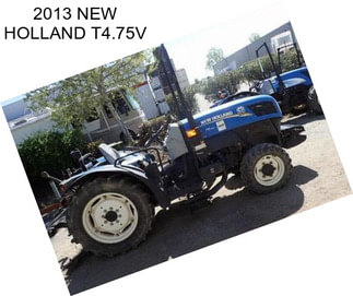 2013 NEW HOLLAND T4.75V