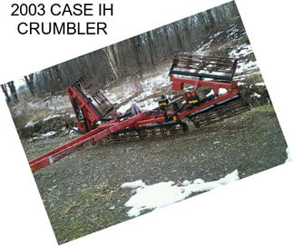 2003 CASE IH CRUMBLER