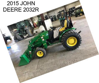 2015 JOHN DEERE 2032R