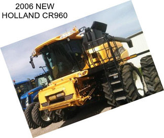 2006 NEW HOLLAND CR960