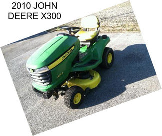 2010 JOHN DEERE X300