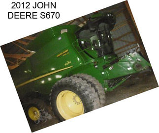 2012 JOHN DEERE S670