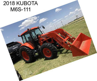 2018 KUBOTA M6S-111