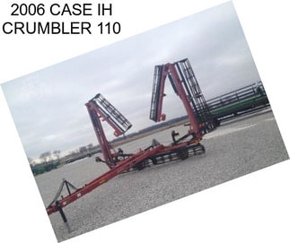 2006 CASE IH CRUMBLER 110