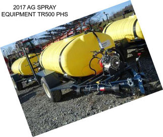 2017 AG SPRAY EQUIPMENT TR500 PHS