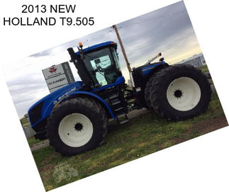 2013 NEW HOLLAND T9.505