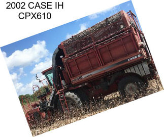 2002 CASE IH CPX610