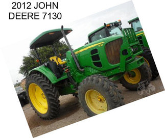 2012 JOHN DEERE 7130