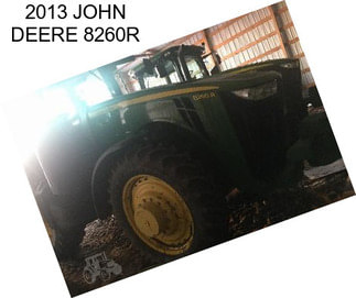 2013 JOHN DEERE 8260R