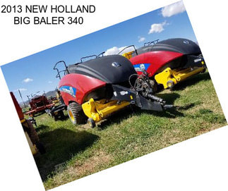 2013 NEW HOLLAND BIG BALER 340