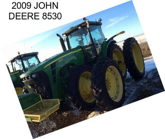 2009 JOHN DEERE 8530