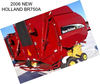 2006 NEW HOLLAND BR750A