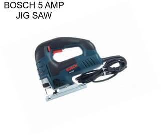 BOSCH 5 AMP JIG SAW
