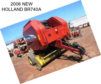 2006 NEW HOLLAND BR740A