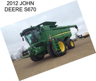 2012 JOHN DEERE S670