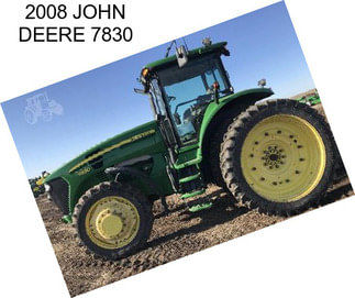 2008 JOHN DEERE 7830