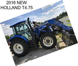 2016 NEW HOLLAND T4.75