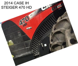 2014 CASE IH STEIGER 470 HD