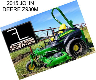 2015 JOHN DEERE Z930M