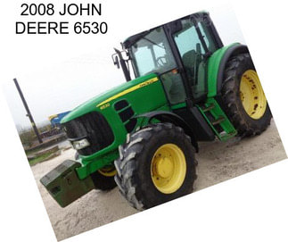 2008 JOHN DEERE 6530