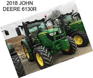 2018 JOHN DEERE 6130R