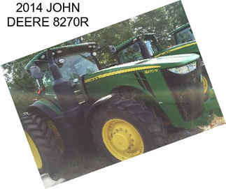 2014 JOHN DEERE 8270R