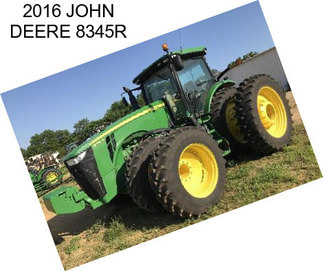 2016 JOHN DEERE 8345R