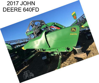 2017 JOHN DEERE 640FD